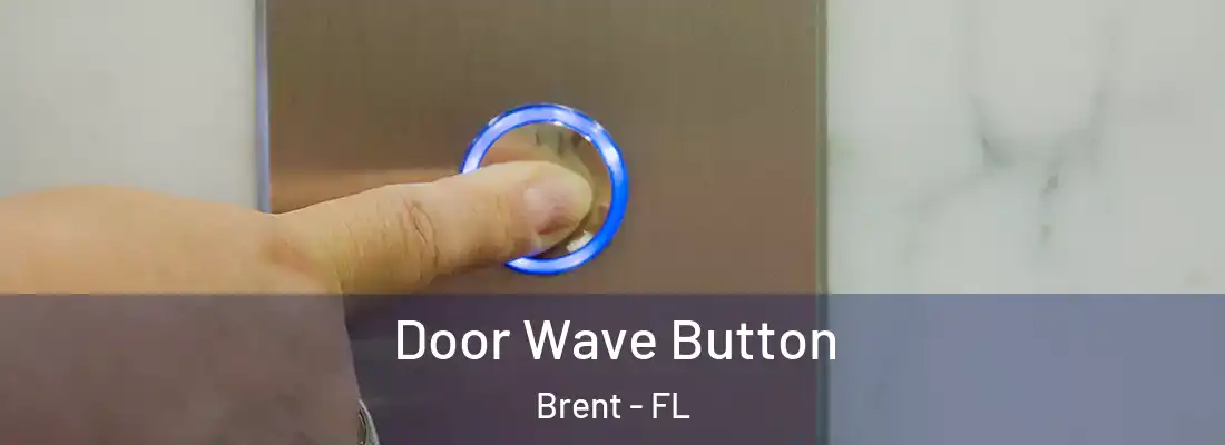 Door Wave Button Brent - FL