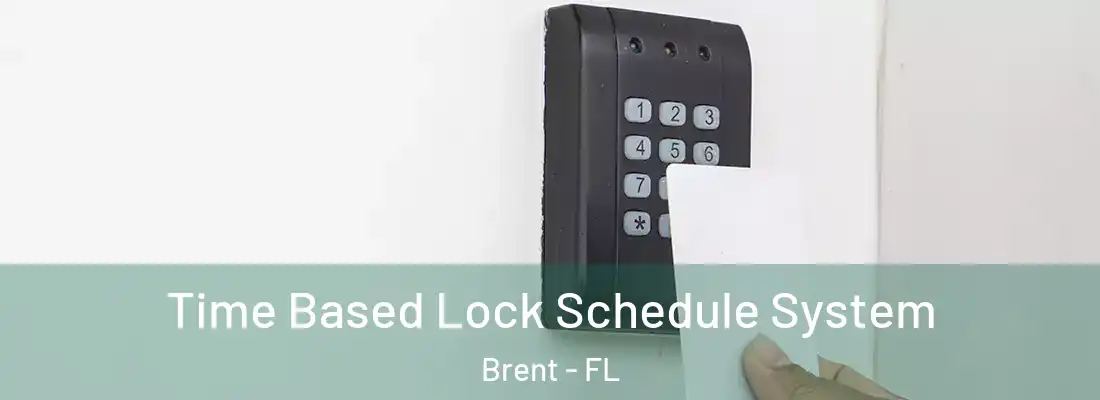  Time Based Lock Schedule System Brent - FL